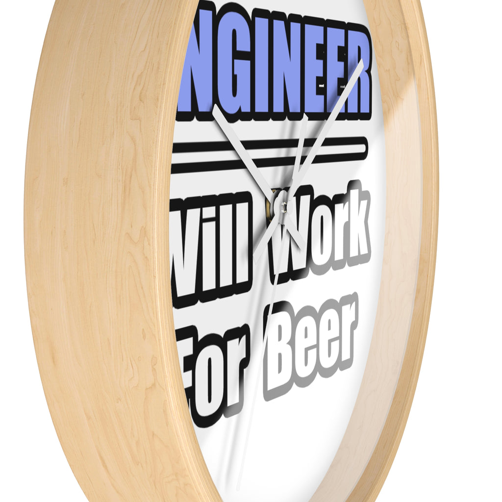 Engineer...Will Work For Beer - Wall Clock