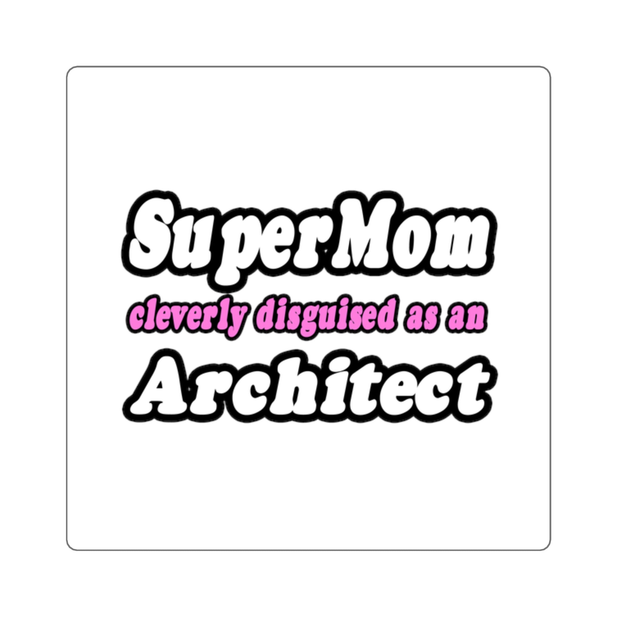 SuperMom...Architect - Square Stickers