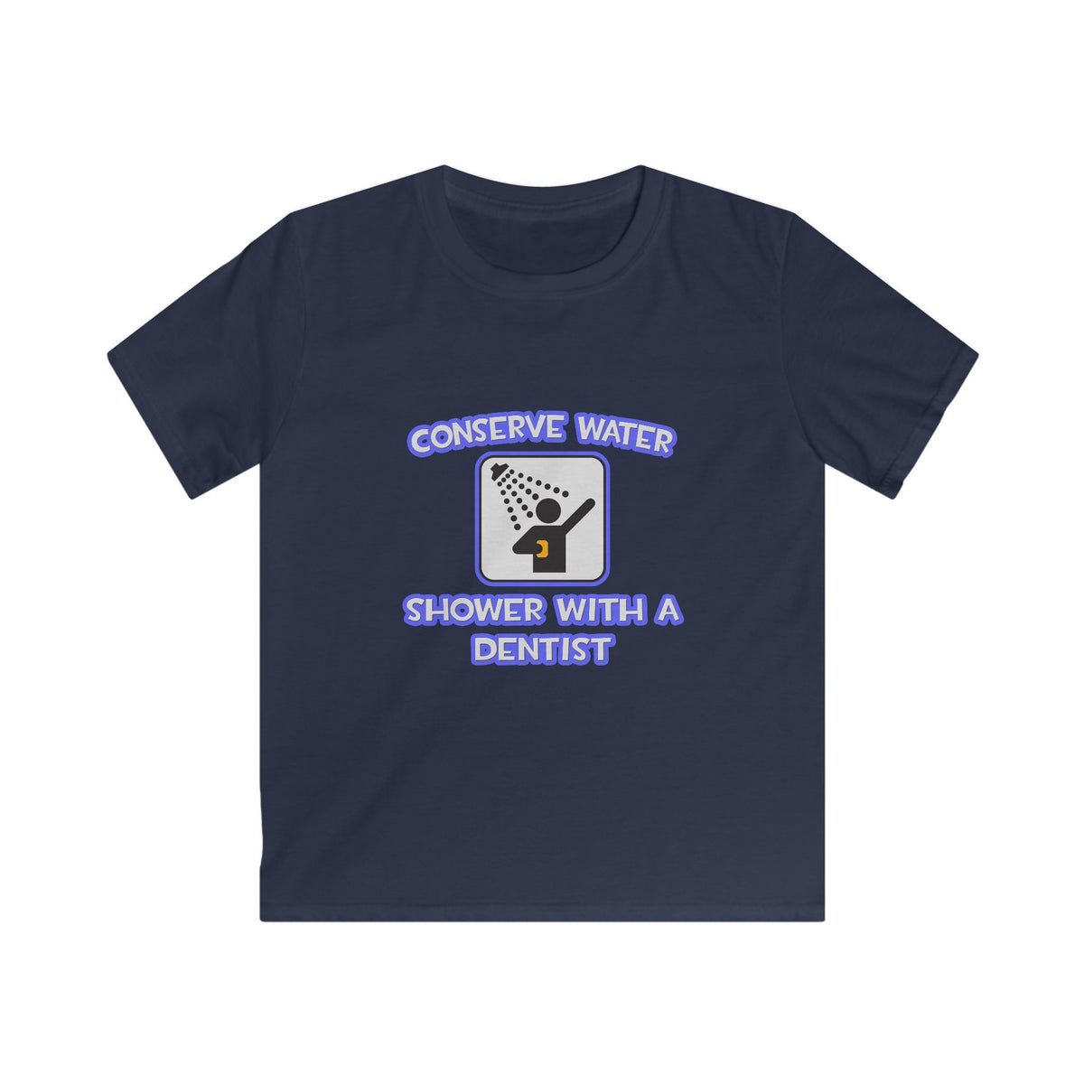 Conserve Water .. Shower With a Dentist - Kids Softstyle Tee