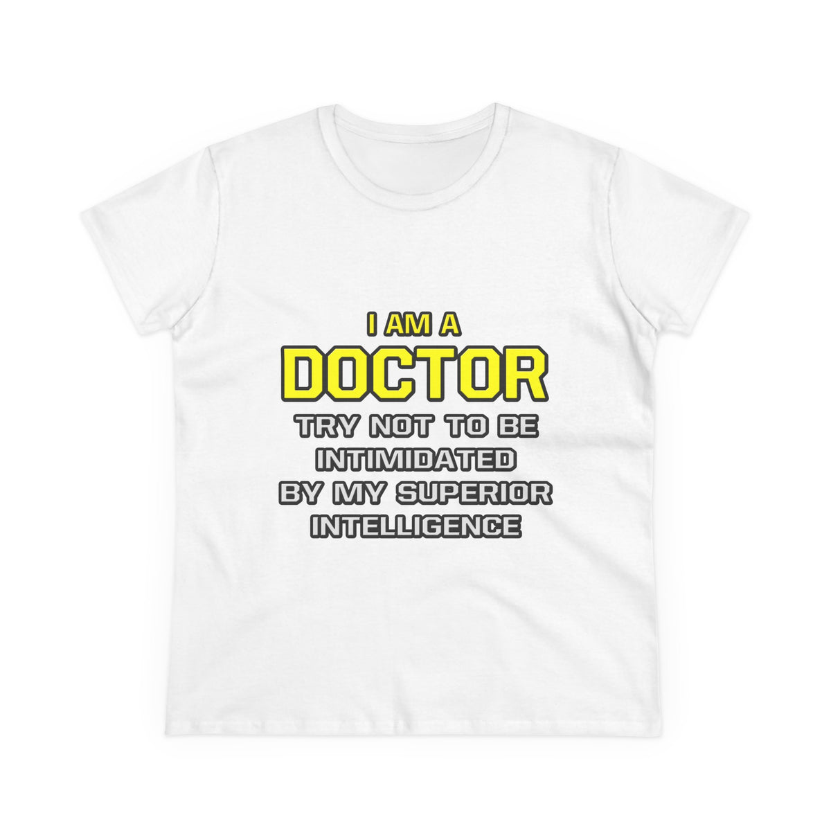 Doctor...Superior Intelligence - Women's Midweight Cotton Tee