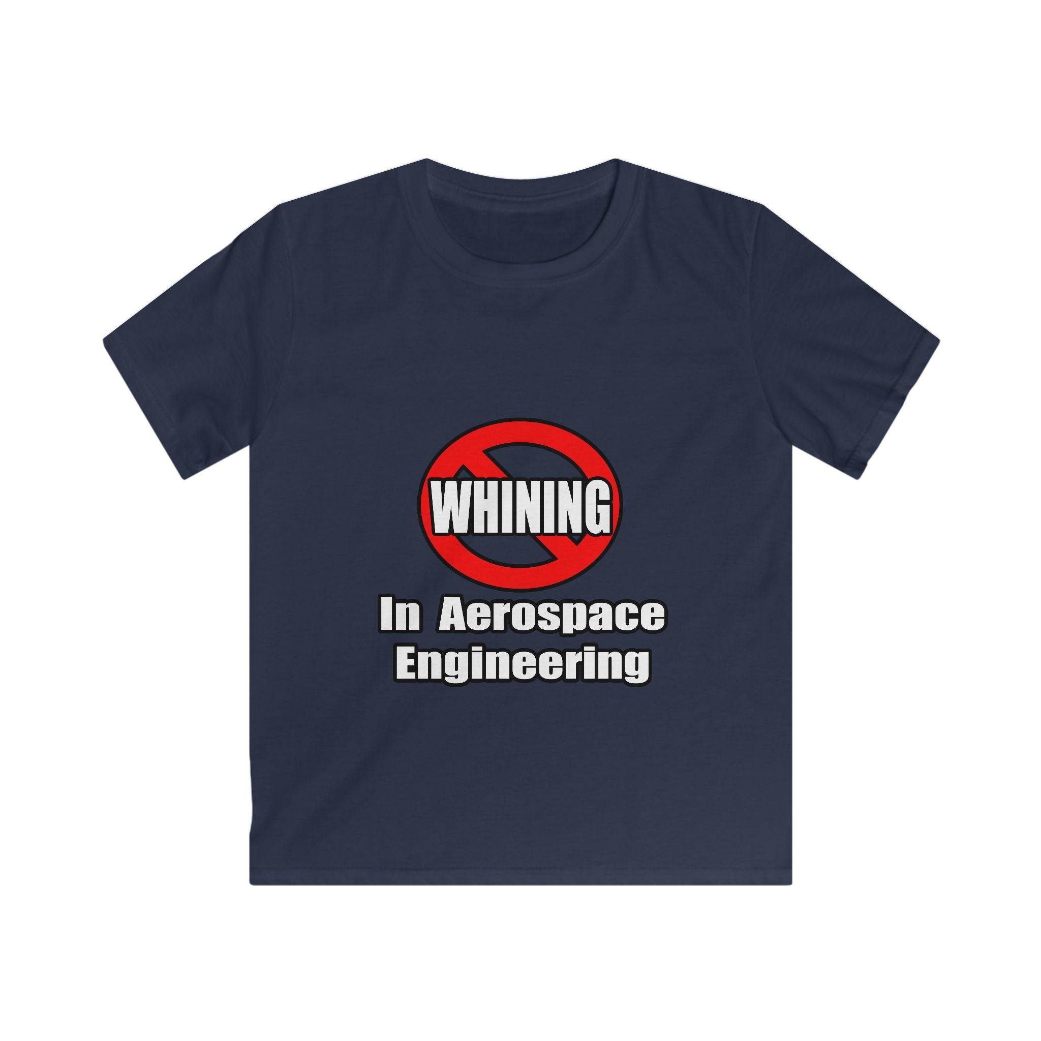 No Whining In Aerospace Engineering - Kids Softstyle Tee