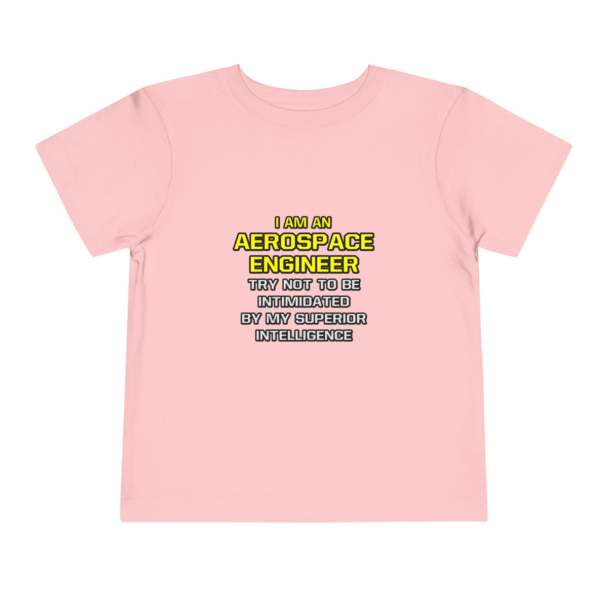 Aerospace Engineer...Superior Intelligence - Toddler Short Sleeve Tee