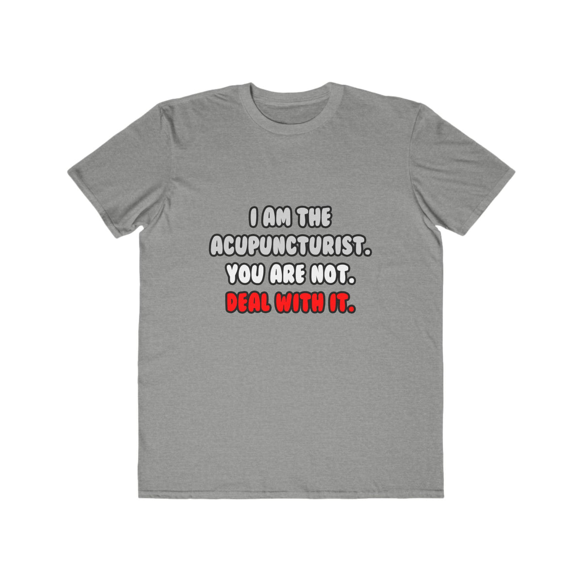 Deal With It ... Funny Acupuncturist - Men's Lightweight Fashion Tee