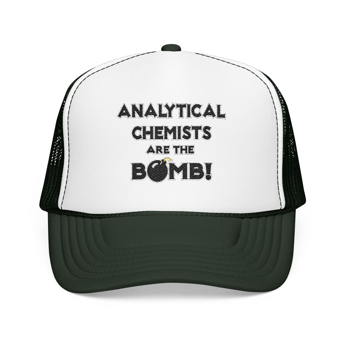 Analytical Chemists Are The Bomb! - Foam Trucker Hat
