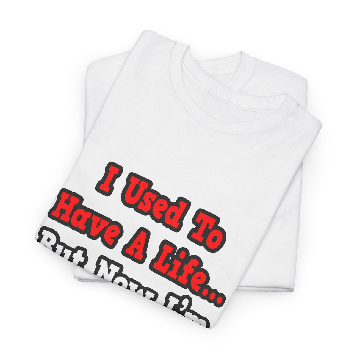 I Used to Have a Life...Doctor - Unisex Heavy Cotton Tee