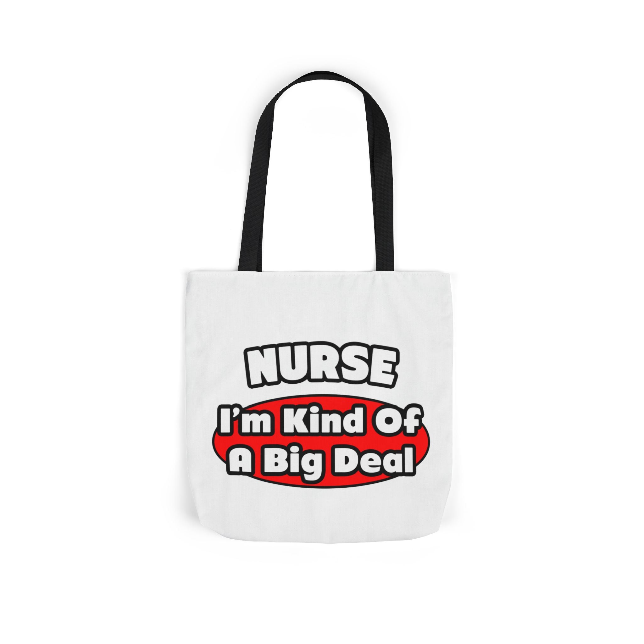 Nurse...Big Deal - Canvas Tote Bag, 5-Color Straps