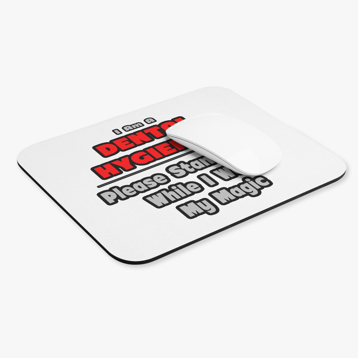 Dental Hygienist...Work My Magic - Mouse Pad (Rectangle)