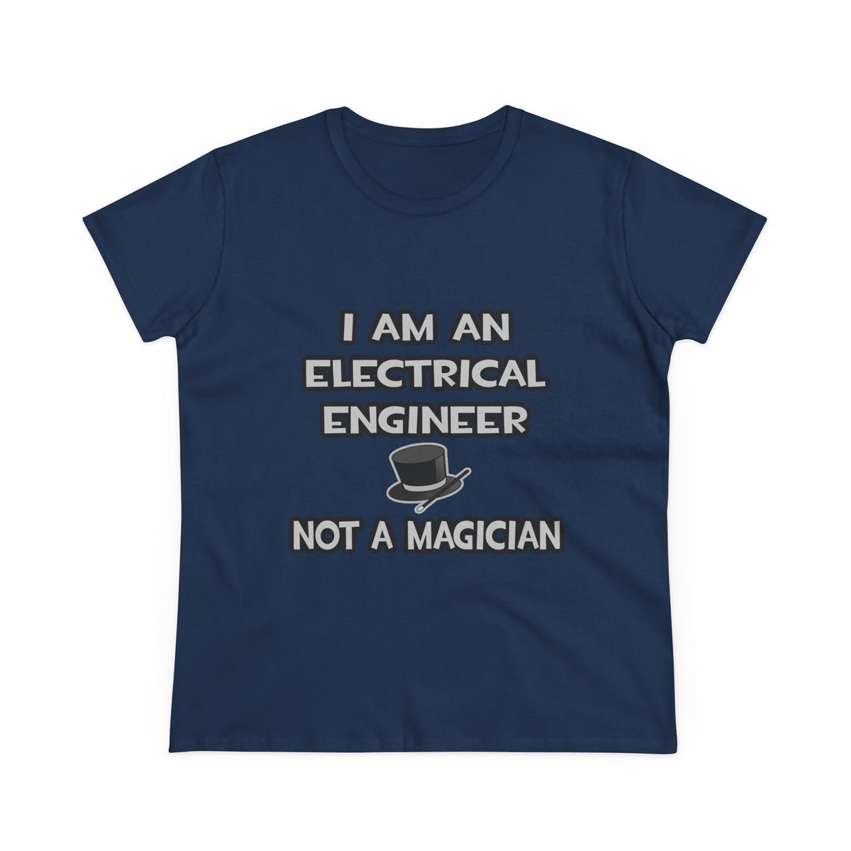 Electrical Engineer ... Not A Magician - Women's Midweight Cotton Tee
