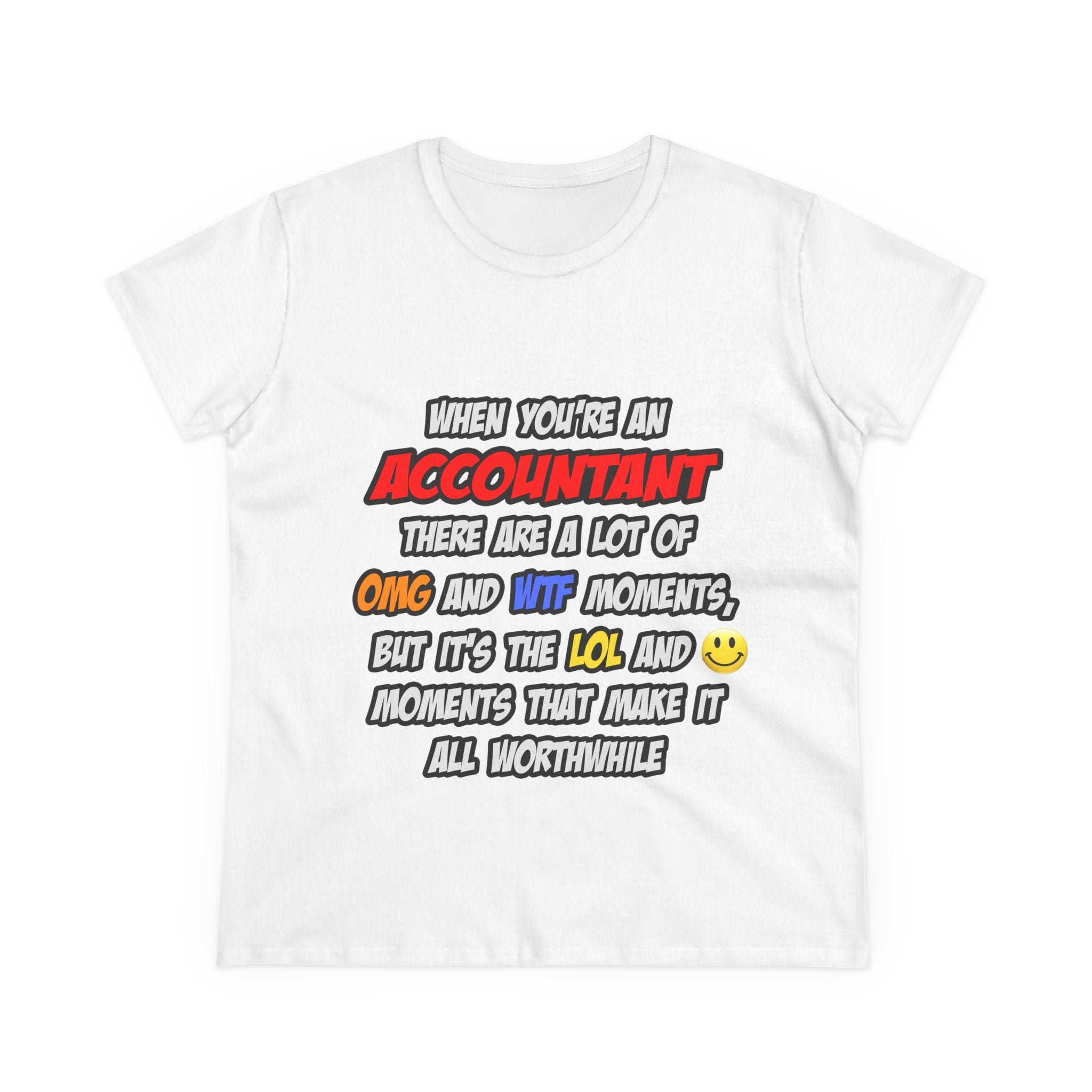 Accountant .. OMG WTF LOL - Women's Midweight Cotton Tee