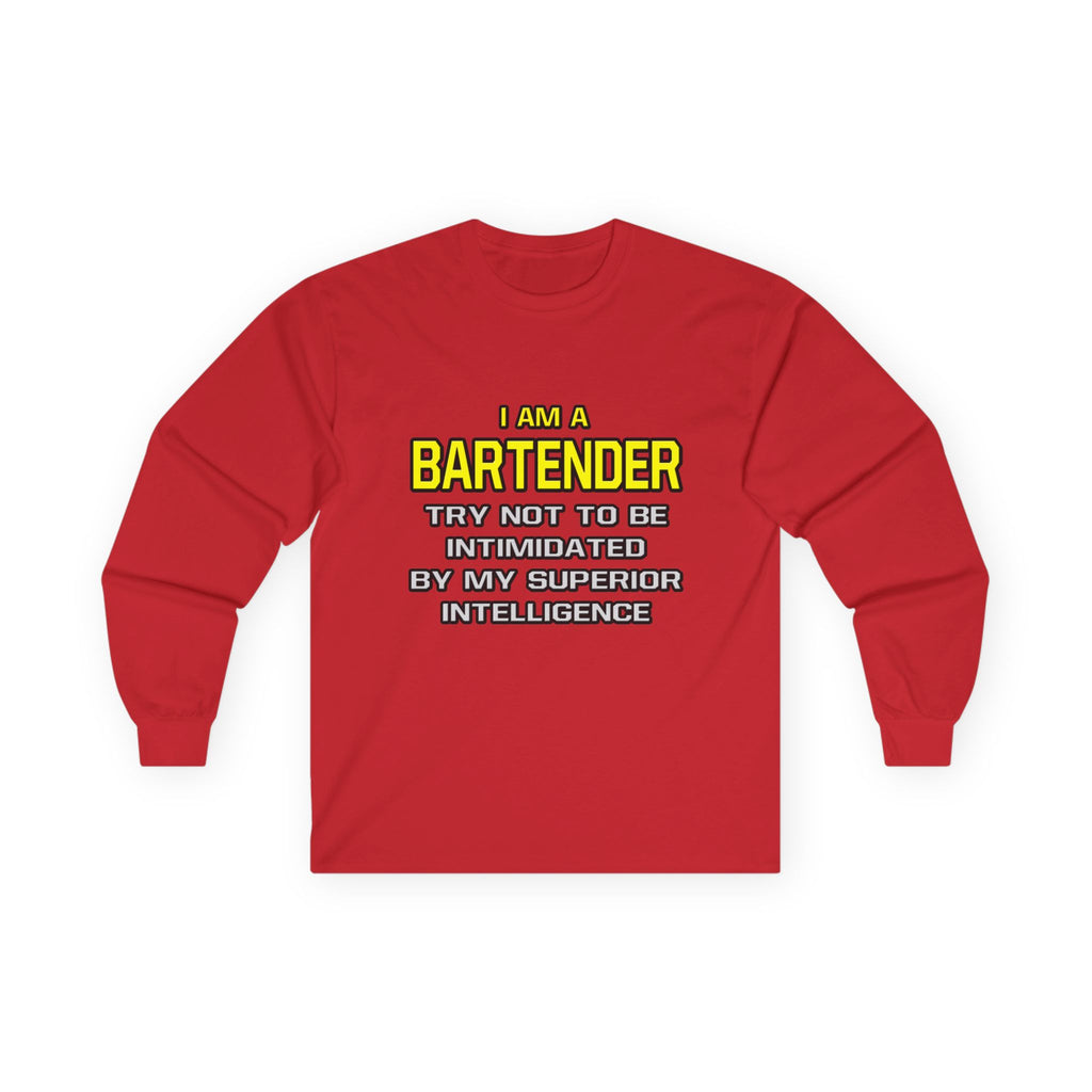Bartender...Superior Intelligence - Unisex Ultra Cotton Long Sleeve Tee