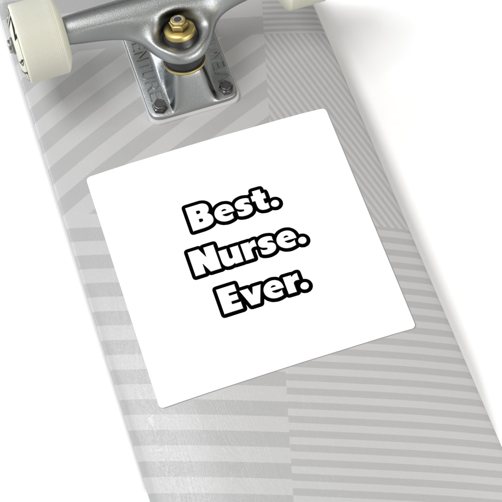 Best. Nurse. Ever - Square Stickers