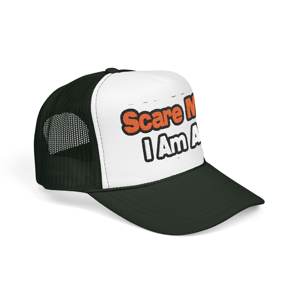 You Can't Scare Me...Teacher - Foam Trucker Hat