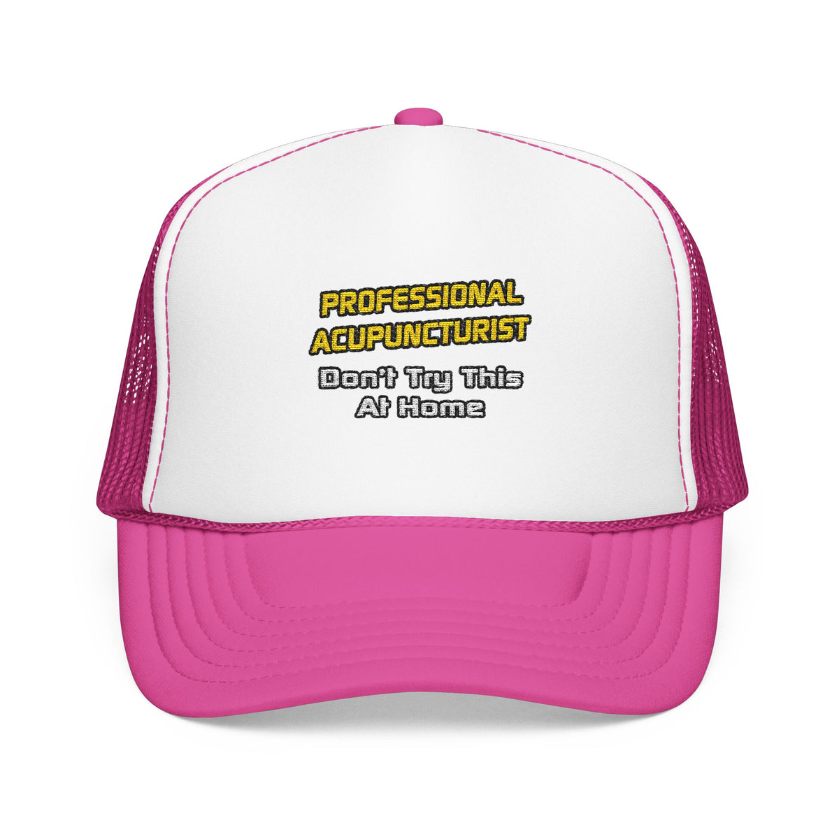 Professional Acupuncturist .. Joke - Foam Trucker Hat