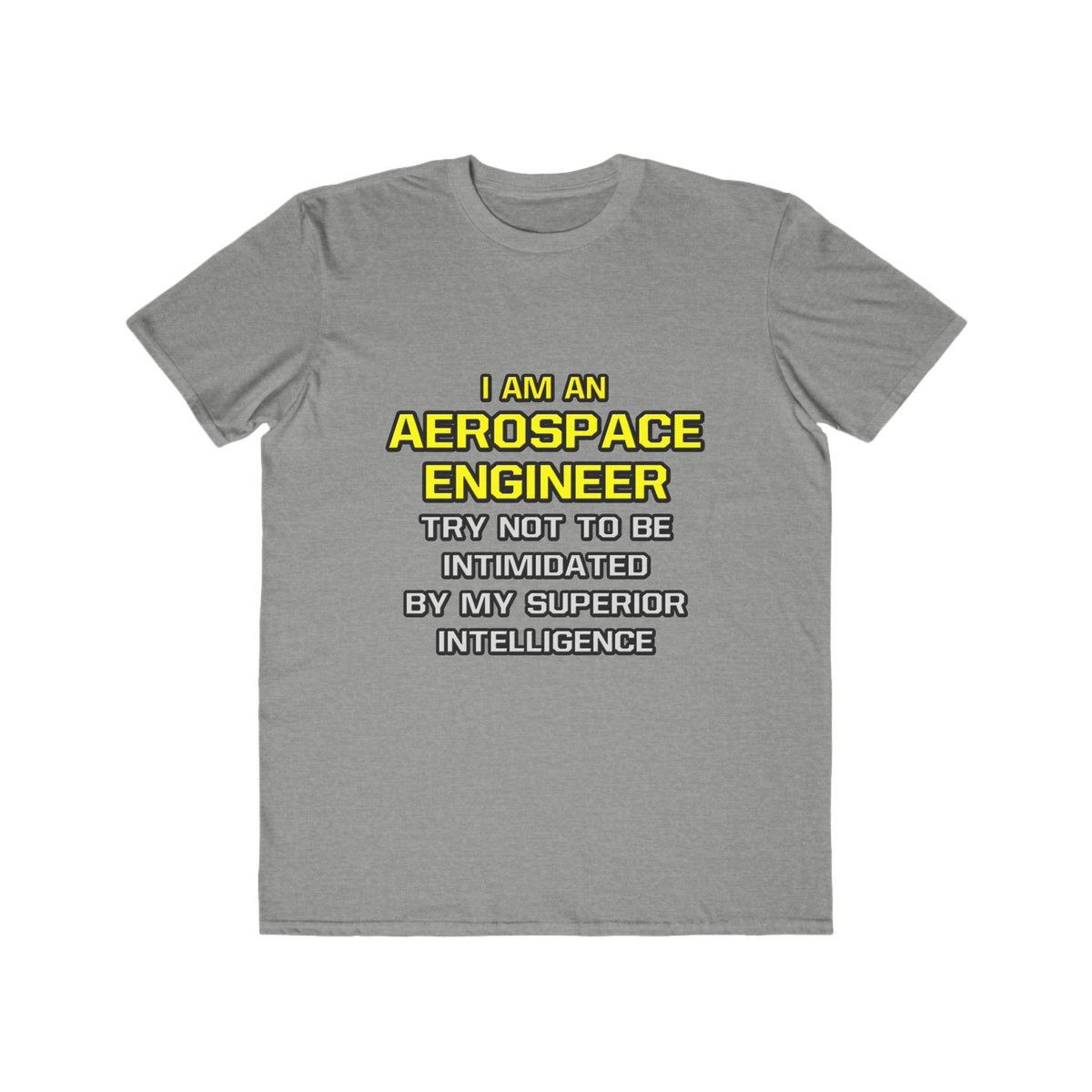 Aerospace Engineer...Superior Intelligence - Men's Lightweight Fashion Tee