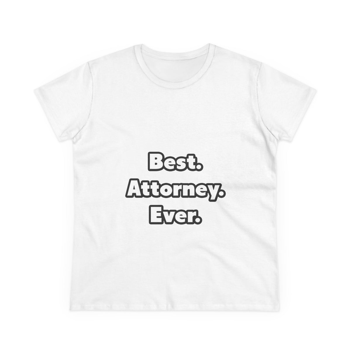 Best. Attorney. Ever - Women's Midweight Cotton Tee