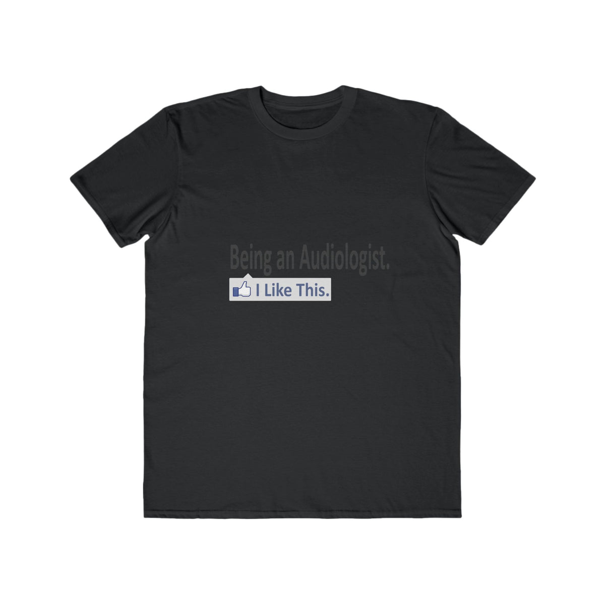 Being an Audiologist...I Like This - Men's Lightweight Fashion Tee