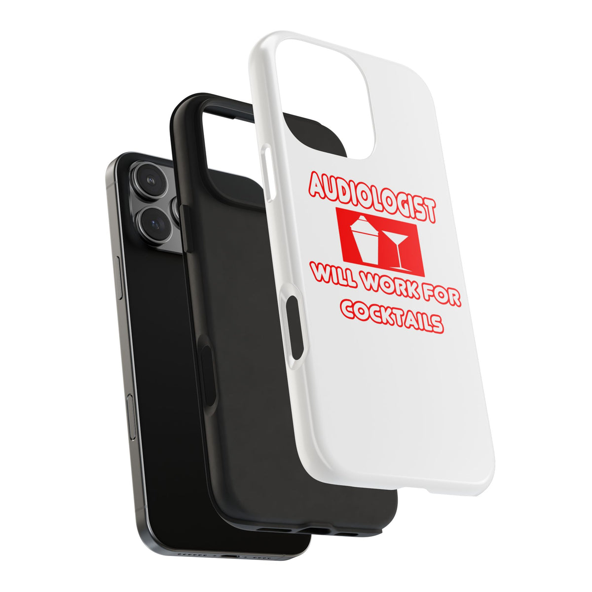 Audiologist ... Will Work For Cocktails - Tough Phone Cases