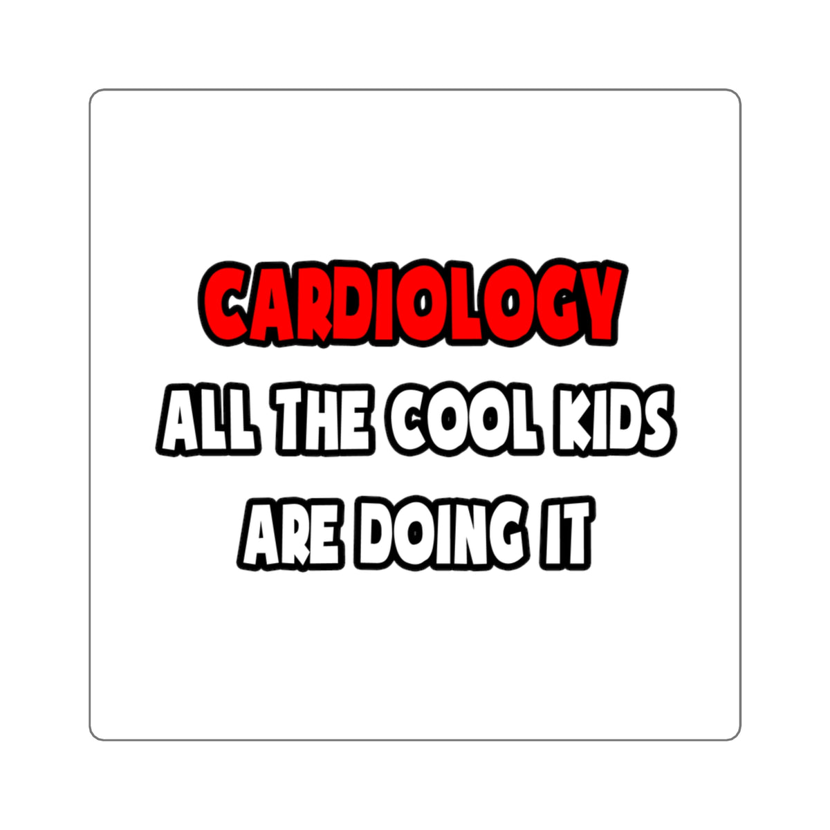 Funny Cardiologist Shirts and Gifts - Square Stickers