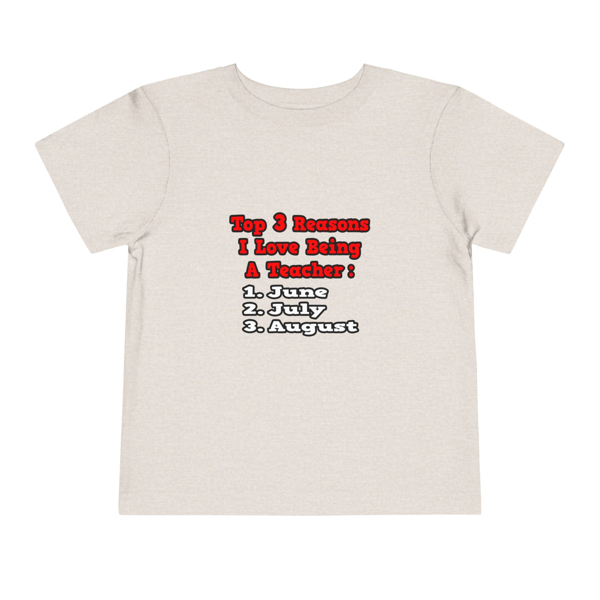 3 Reasons I Love Being a Teacher - Toddler Short Sleeve Tee