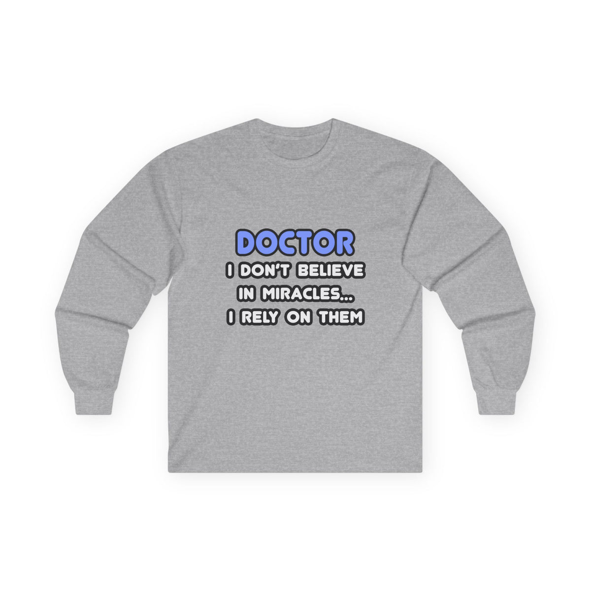 Miracles and Doctors - Unisex Ultra Cotton Long Sleeve Tee