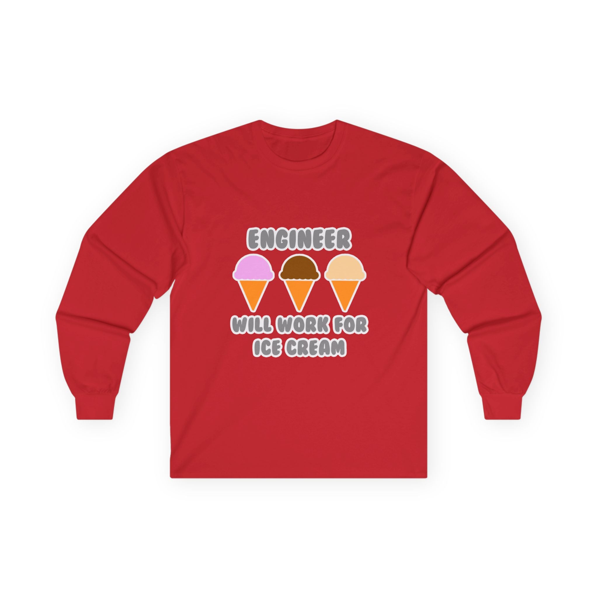 Engineer ... Will Work For Ice Cream - Unisex Ultra Cotton Long Sleeve Tee