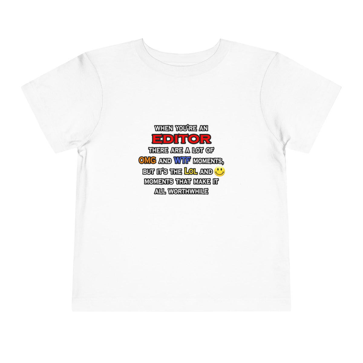 Editor ... OMG WTF LOL - Toddler Short Sleeve Tee