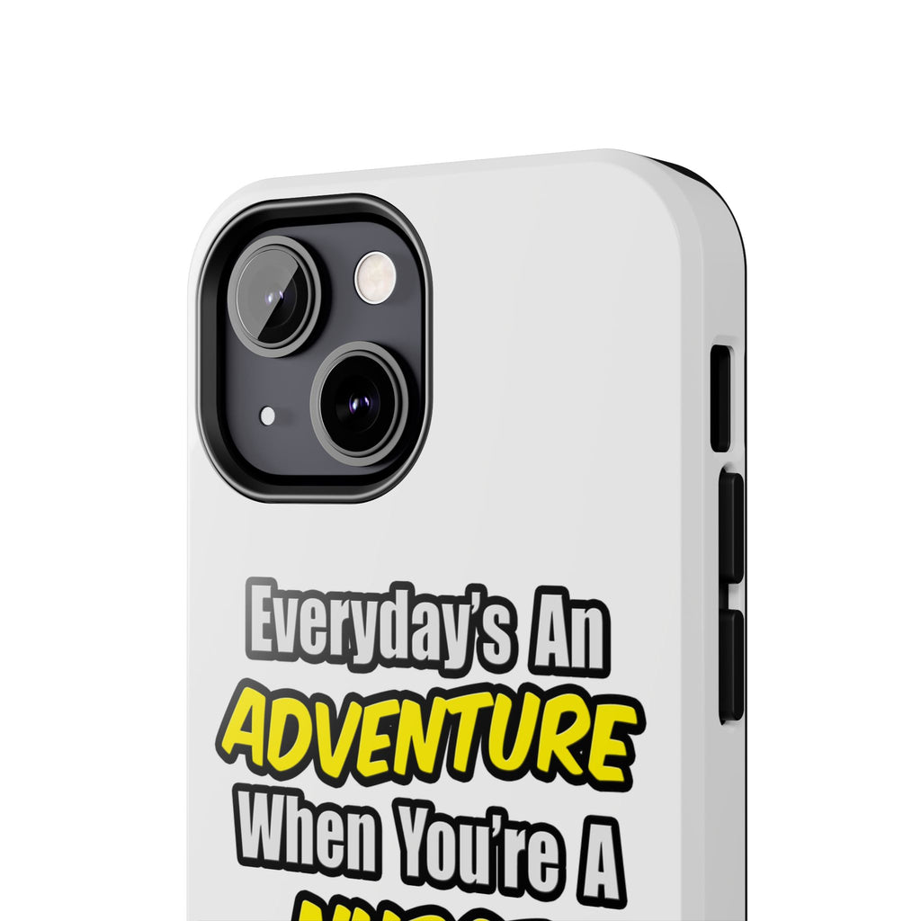 Nurse Phone Case – "Everyday's An Adventure When You're A Nurse" Tough Protective Cover