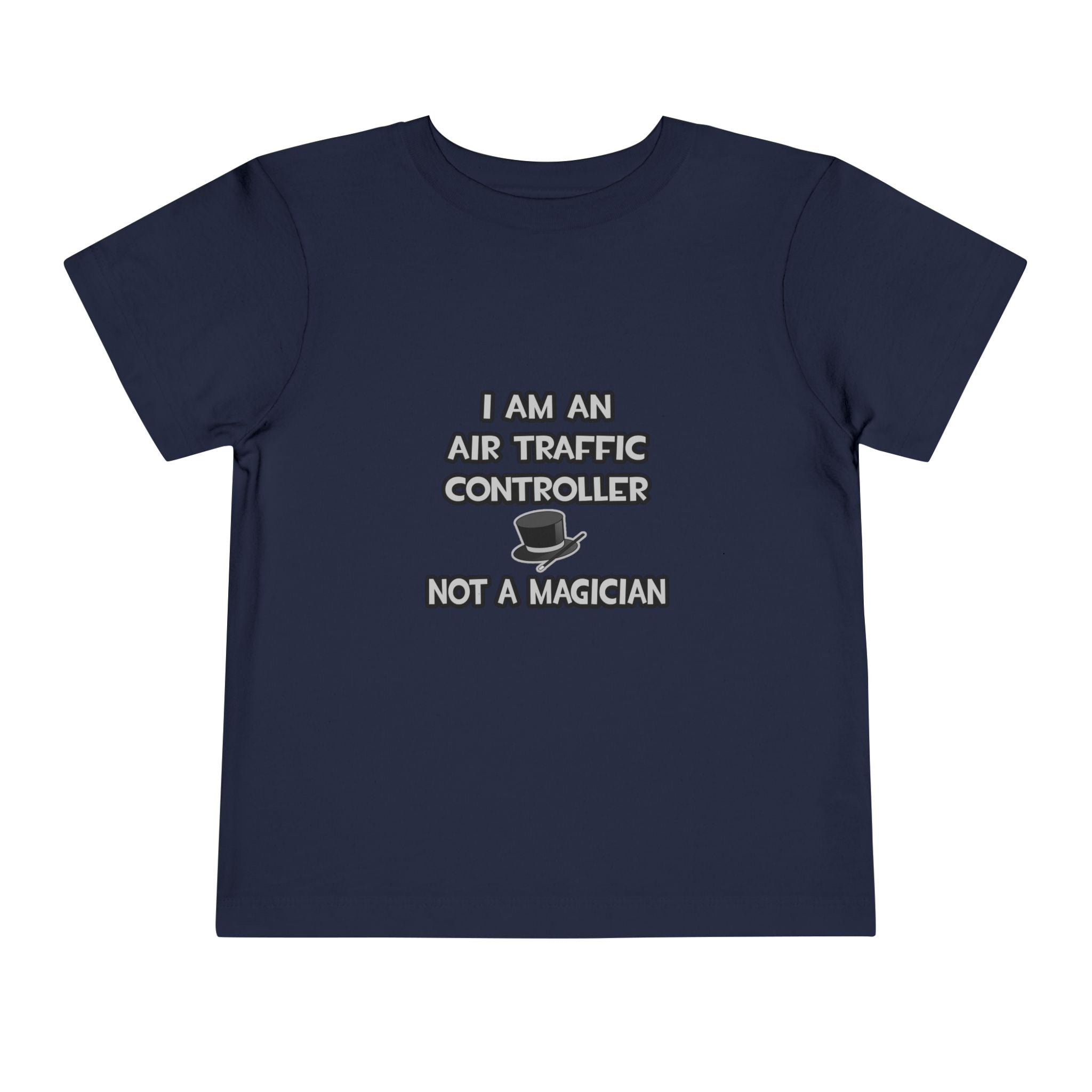 Air Traffic Controller ... Not A Magician - Toddler Short Sleeve Tee