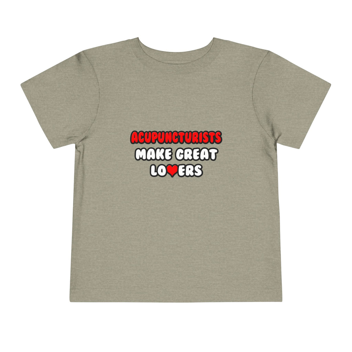 Acupuncturists Make Great Lovers - Toddler Short Sleeve Tee