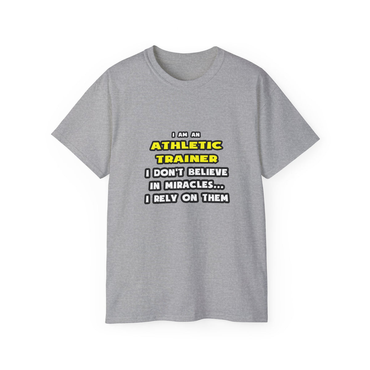 Miracles and Athletic Trainers ... Funny - Unisex Ultra Cotton Tee