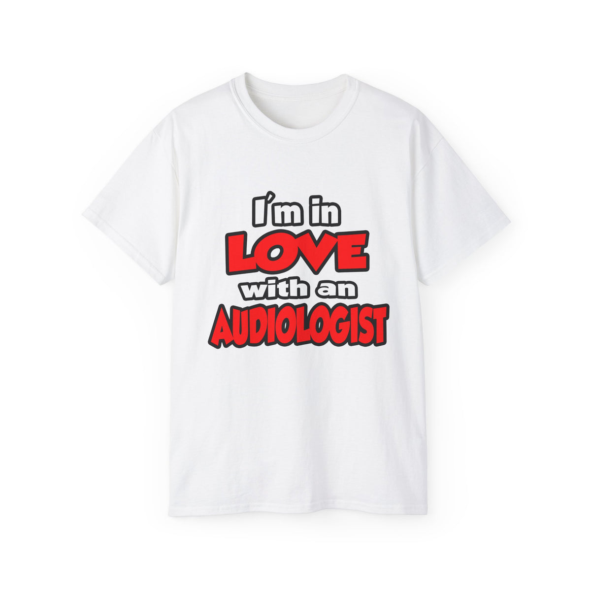I'm In Love With An Audiologist - Unisex Ultra Cotton Tee