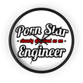 Porn Star...Engineer - Wall Clock