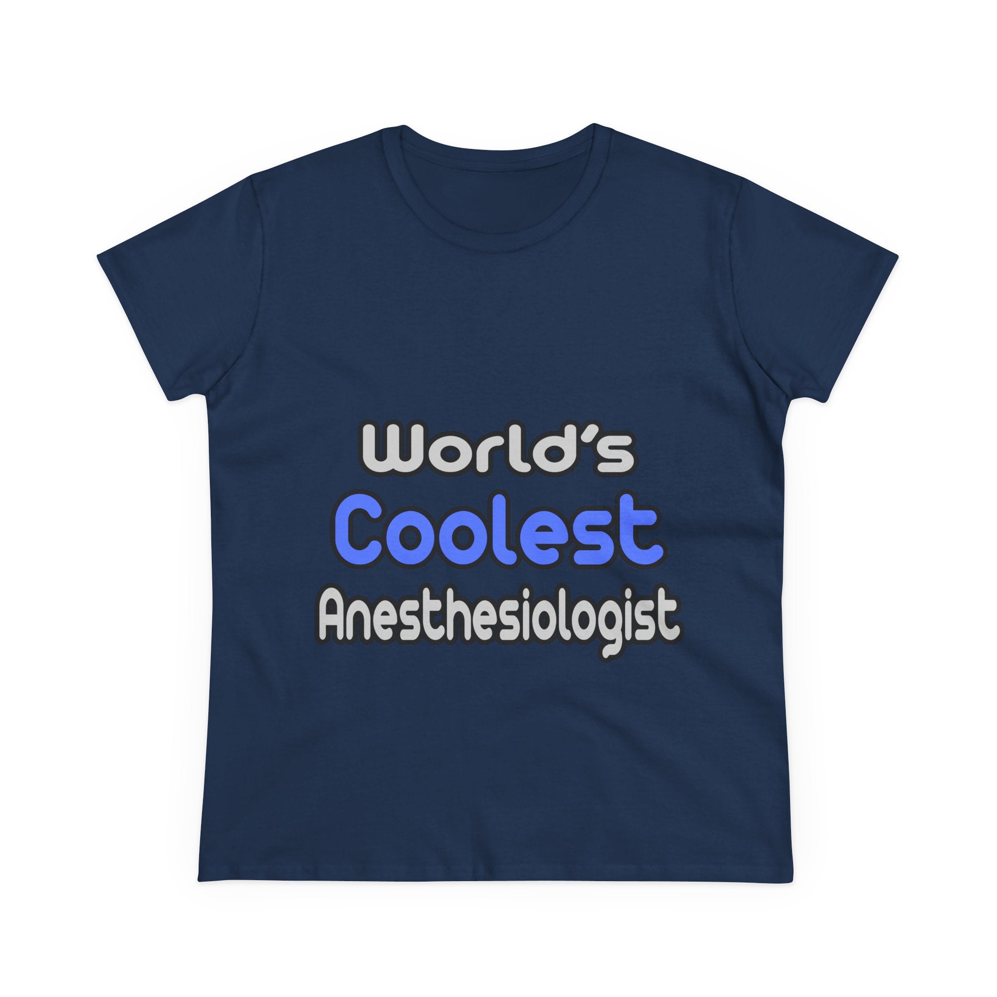 World's Coolest Anesthesiologist - Women's Midweight Cotton Tee