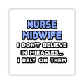 Miracles and Nurse Midwives - Square Stickers
