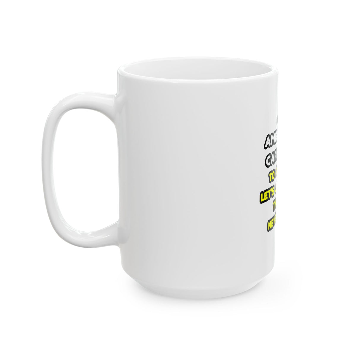 Funny Ambulatory Care Nurse T Shirts and Gifts - Ceramic Mug, (11oz, 15oz)