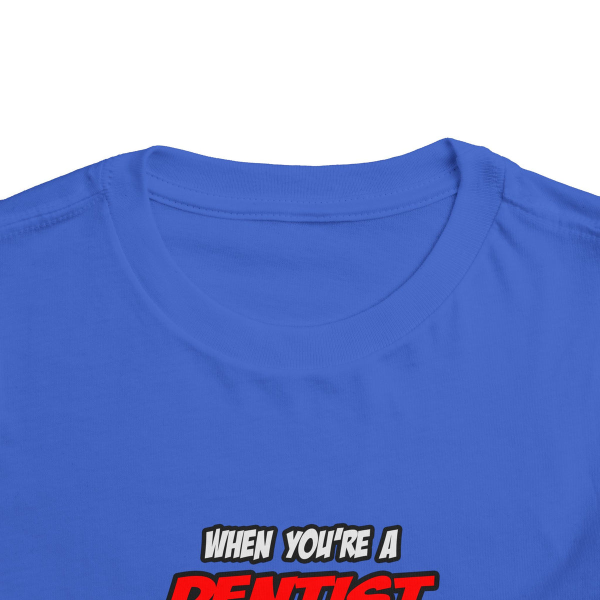 Dentist .. OMG WTF LOL - Toddler Short Sleeve Tee