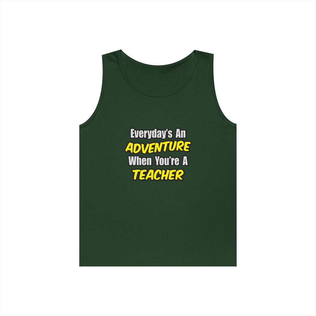 Everyday's An Adventure...Teacher - Unisex Heavy Cotton Tank Top