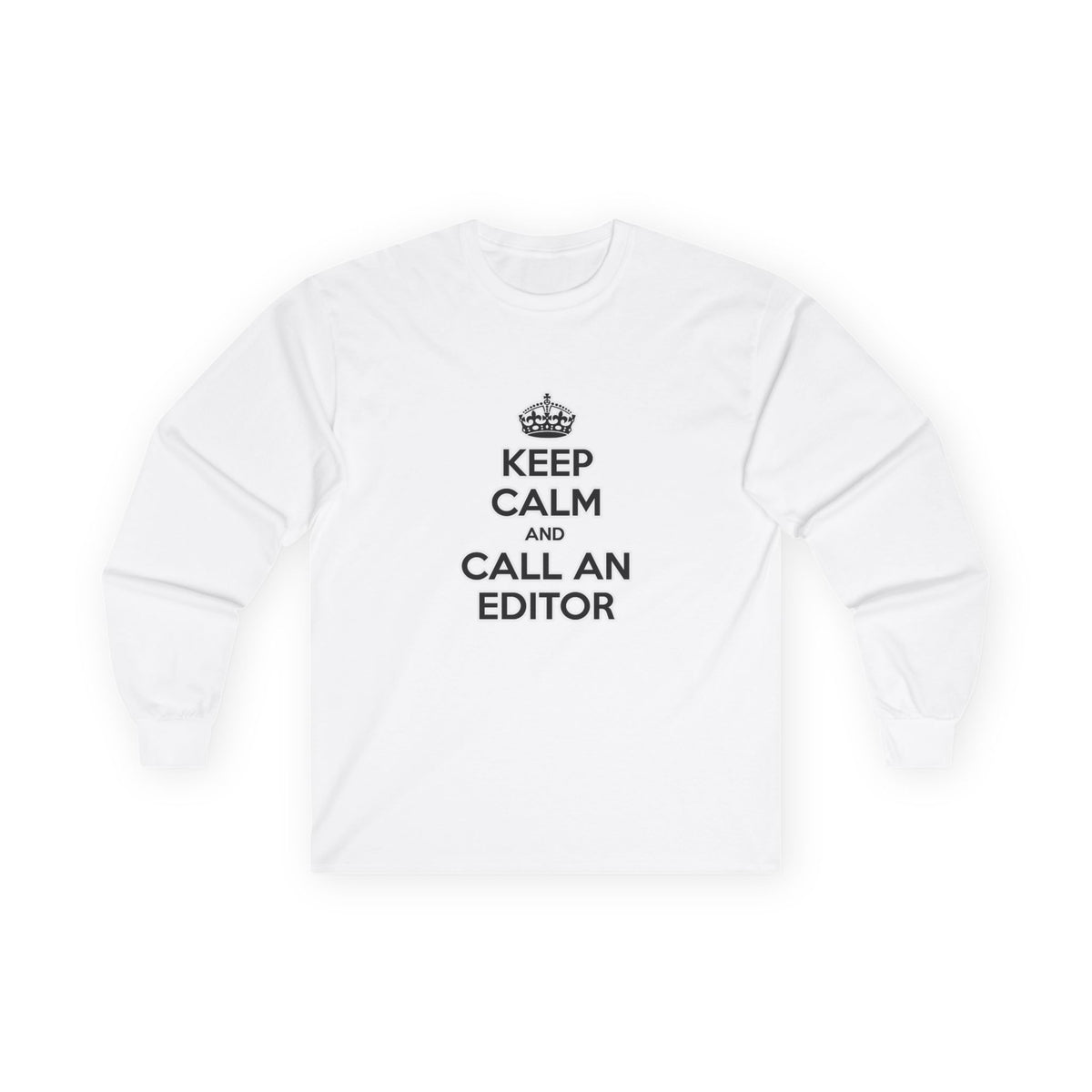 Keep Calm and Call an Editor - Unisex Ultra Cotton Long Sleeve Tee