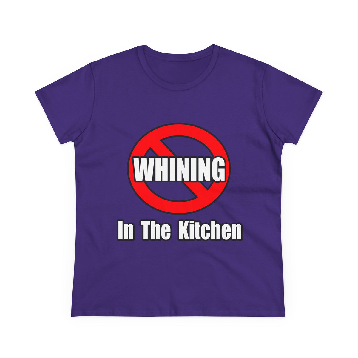 No Whining In The Kitchen - Women's Midweight Cotton Tee