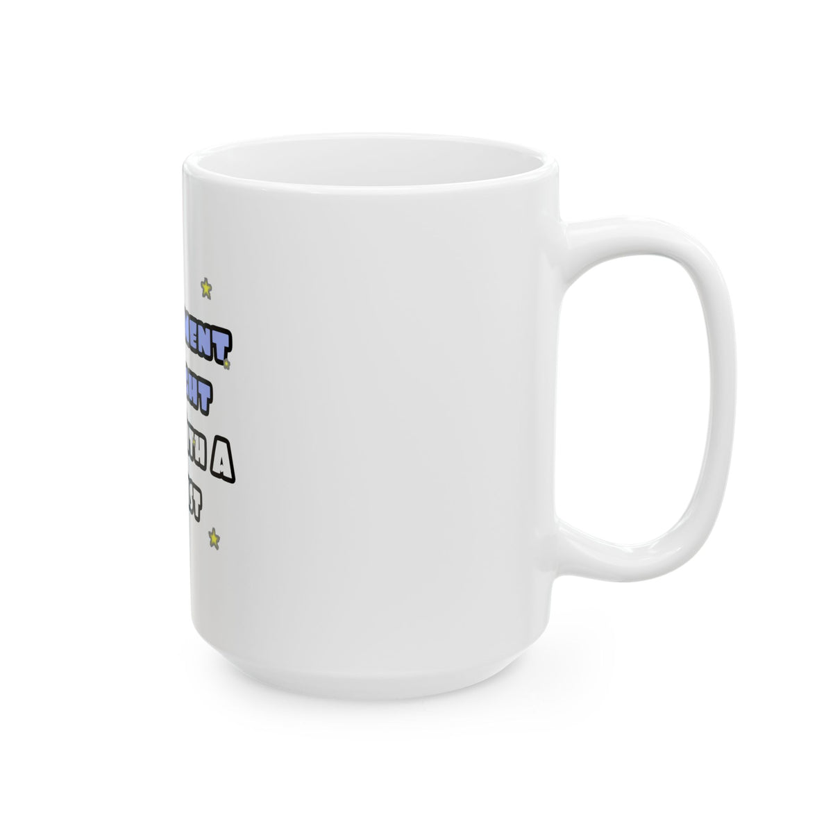 Experiment At Night...Sleep With a Chemist - Ceramic Mug, (11oz, 15oz)