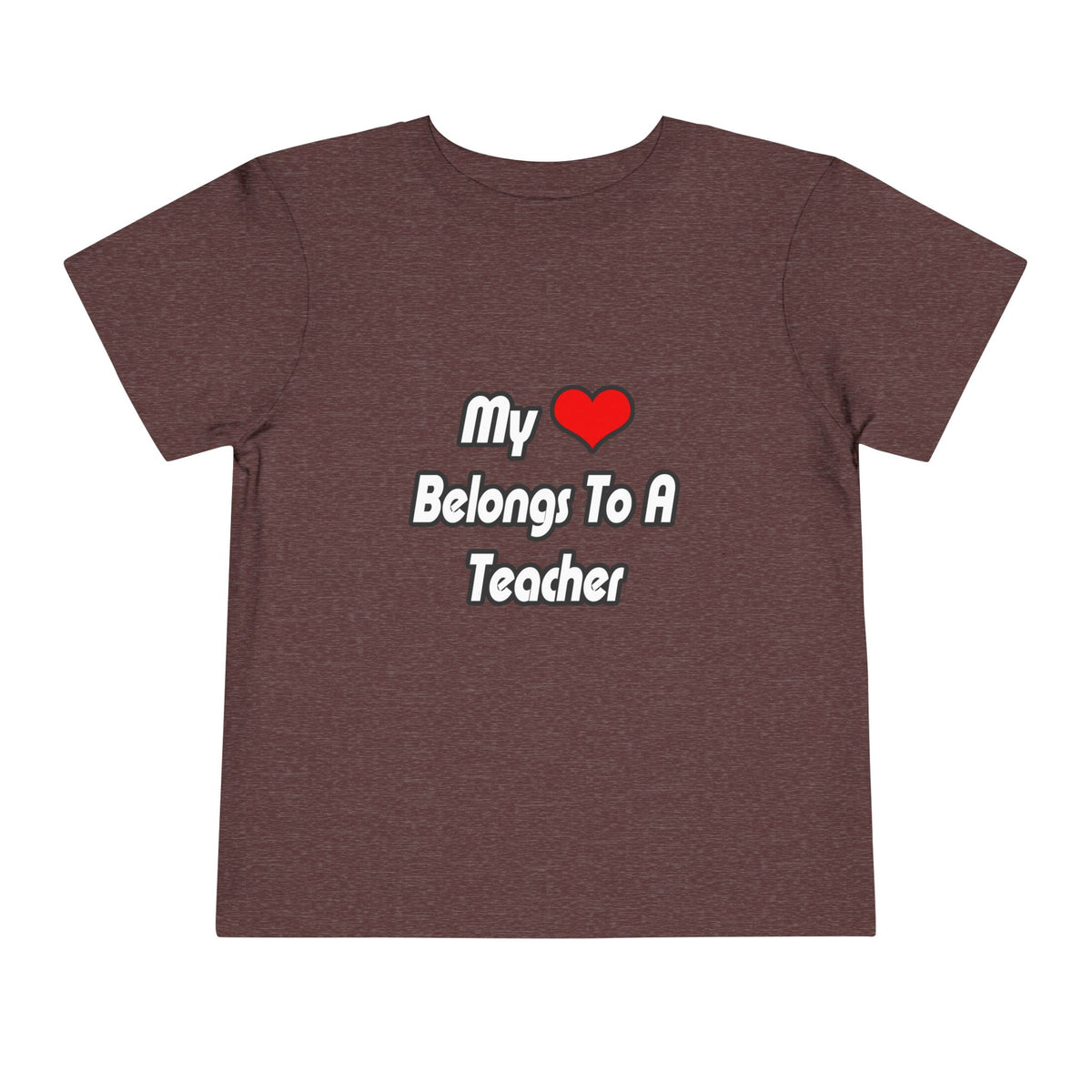 My Heart Belongs To A Teacher - Toddler Short Sleeve Tee