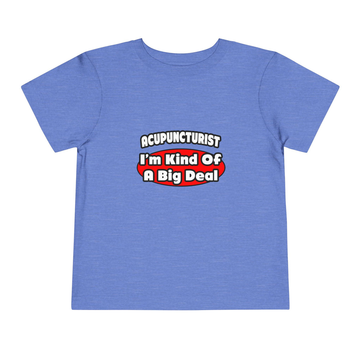 Acupuncturist ... Big Deal - Toddler Short Sleeve Tee