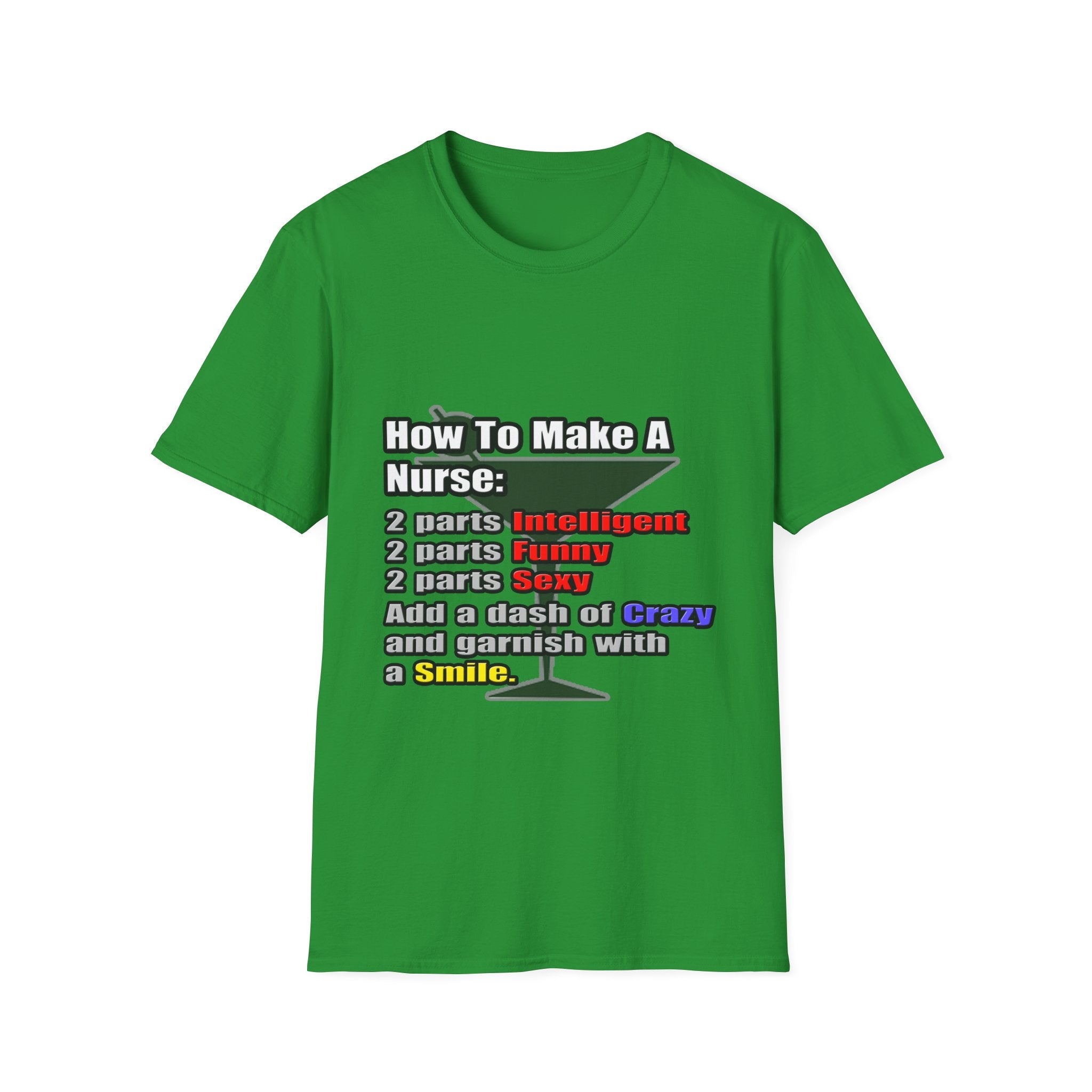 How To Make a Nurse - Unisex Softstyle T-Shirt