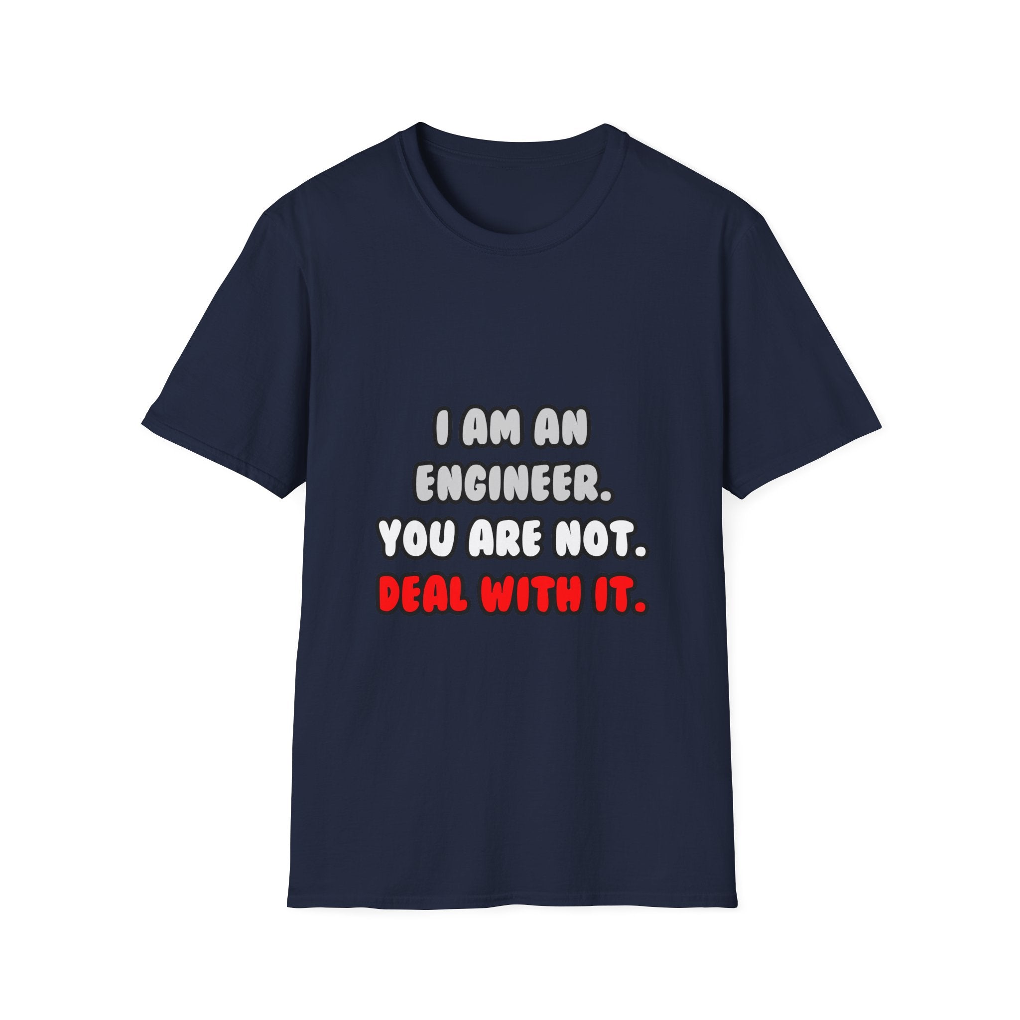 Deal With It ... Funny Engineer - Unisex Softstyle T-Shirt