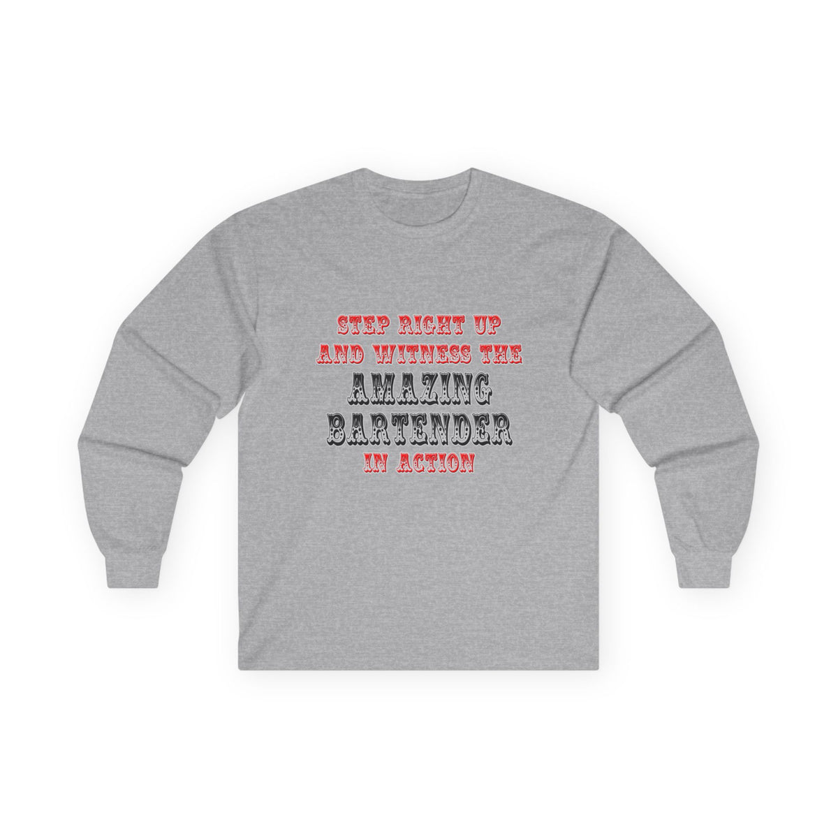 Witness The Amazing Bartender In Action - Unisex Ultra Cotton Long Sleeve Tee