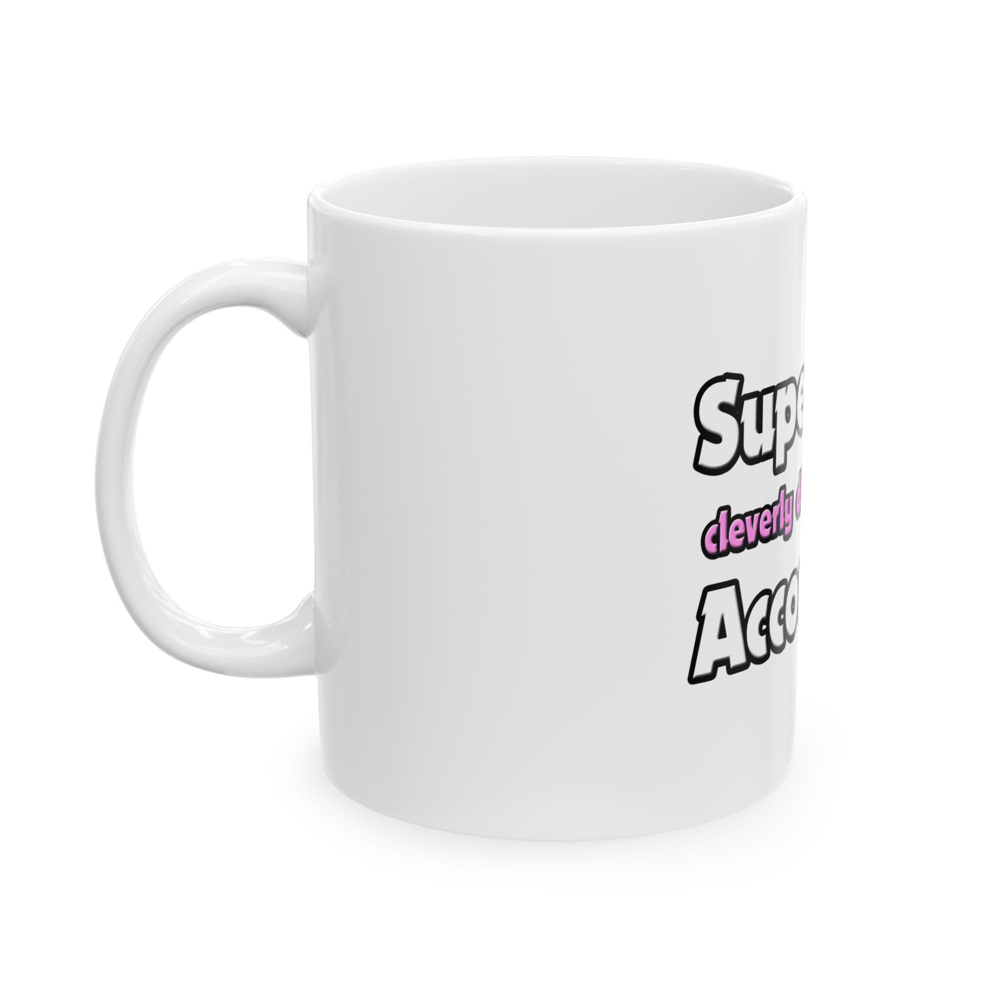 Super Mom ... Accountant - Ceramic Mug, (11oz, 15oz)