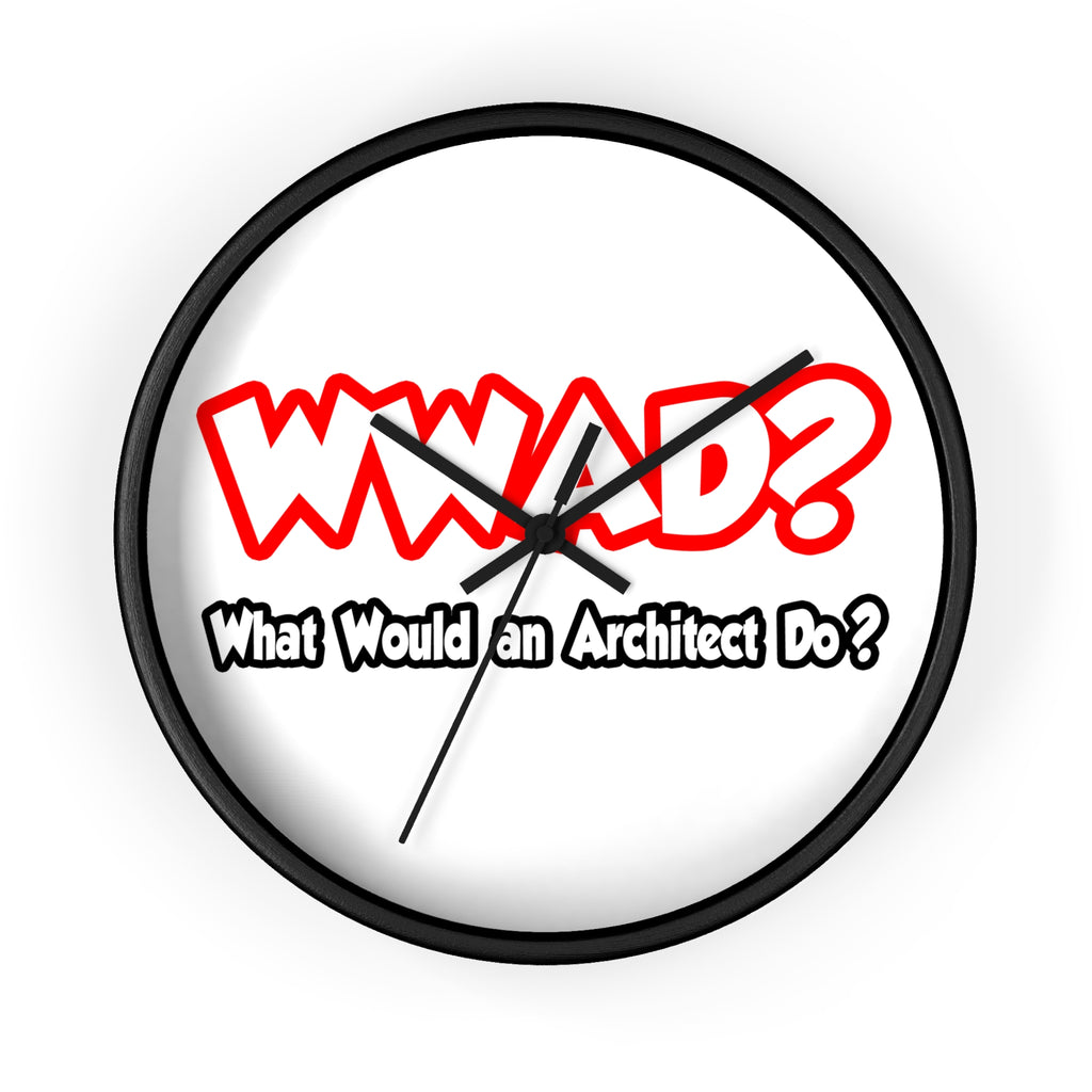 WWAD...What Would an Architect Do - Wall Clock