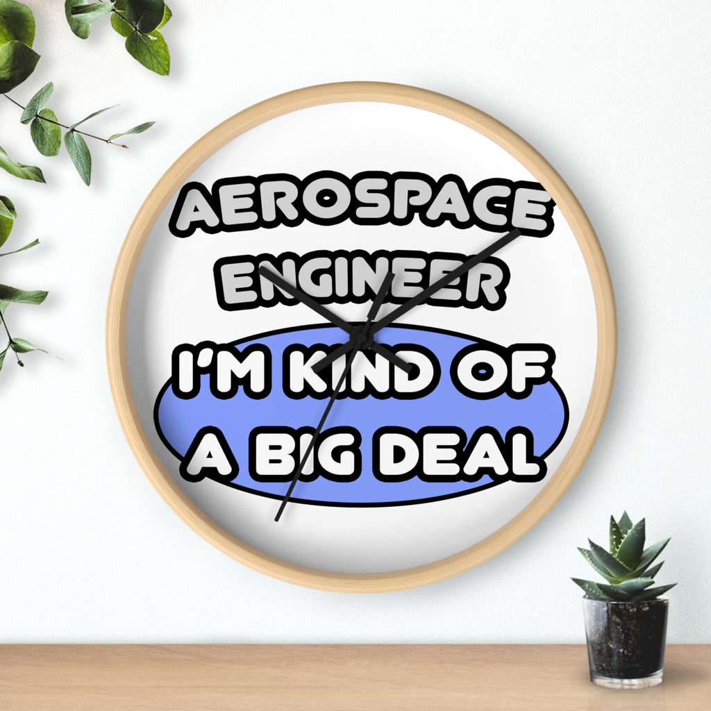 Aerospace Engineer...Kind of a Big Deal (2) - Wall Clock
