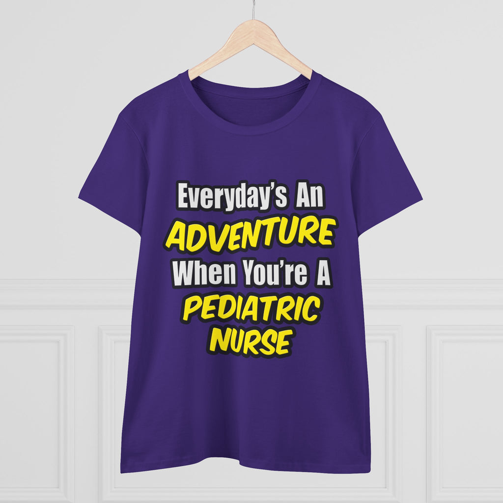 Everyday's An Adventure...Pediatric Nurse - Women's Midweight Cotton Tee