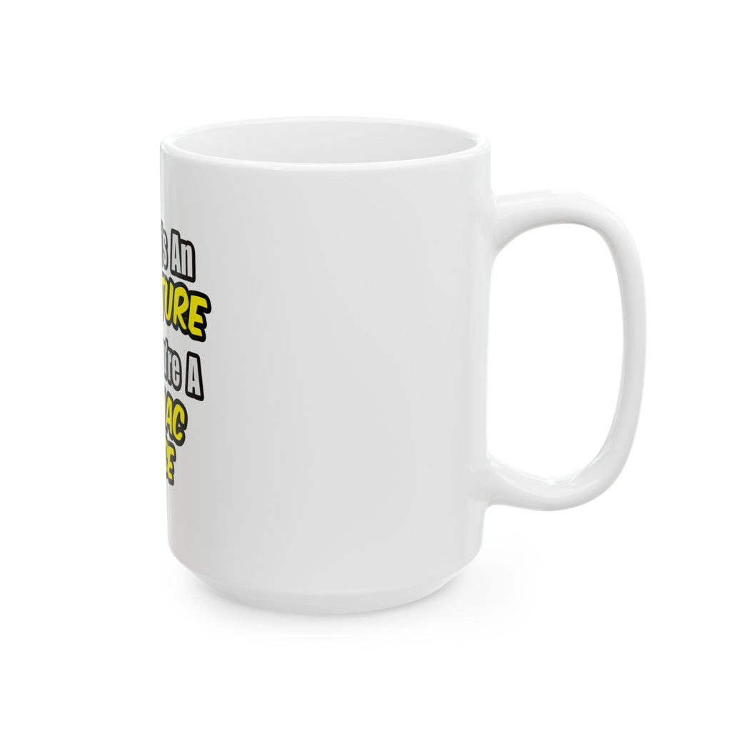 Everyday's An Adventure .. Cardiac Nurse - Ceramic Mug, (11oz, 15oz)